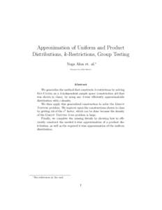 Approximation of Uniform and Product Distributions, k-Restrictions, Group Testing Noga Alon et. al.∗ Prepared by Iddo Bentov  Abstract