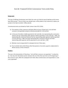 Item 9d - Proposed CUCCAC Commissioner Terms Limits Policy  Background: The topic of defining Commissioner term limits has come up in the last several meetings and has never been fully resolved. The term limits once deci