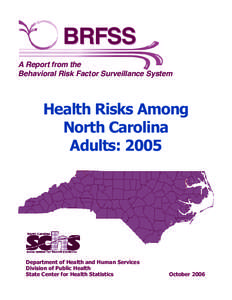 BRFSS A Report from the Behavioral Risk Factor Surveillance System Health Risks Among North Carolina