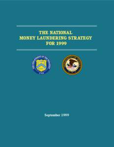 THE NATIONAL MONEY LAUNDERING STRATEGY FOR 1999 September 1999