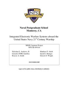 Naval Postgraduate School Monterey, CA Integrated Electronic Warfare Systems aboard the United States Navy 21st Century Warship MSSE Capstone Project NPS-SE[removed]