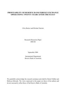 PROFITABILITY OF RESERVE BANK FOREIGN EXCHANGE OPERATIONS: TWENTY YEARS AFTER THE FLOAT Chris Becker and Michael Sinclair  Research Discussion Paper
