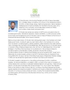 Dr David Kilcullen is the founding President and CEO of Caerus Associates LLC, a strategic design consultancy with a focus on the overlapping problems of conflict, climate change, energy, health and governance. Caerus op