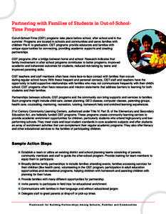 Partnering with Families of Students in Out-of-SchoolTime Programs Out-of-School-Time (OST) programs take place before school, after school and in the summer. Programs are located in schools and communities and serve fam