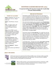 BUSINESS LEADERS BREAKFAST, 2013 Co-sponsored by UW-Tacoma’s Center for Leadership & Social Responsibility BREAKFAST PROGRAM EVENT AT A GLANCE When - Wednesday, Oct. 30th, 2013