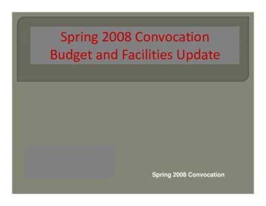 Slide 1 - Introduction       Leeward Community College Spring 2008 Convocation Budget and Facilities Update