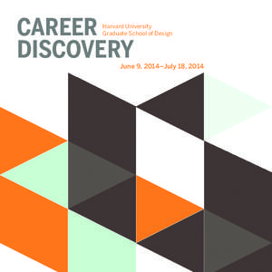 CAREER DISCOVERY Harvard University Graduate School of Design