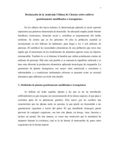 1  Declaración de la Academia Chilena de Ciencias sobre cultivos genéticamente modificados o transgénicos En los albores del nuevo milenio, la biotecnología aplicada al sector agrícola representa una poderosa herram