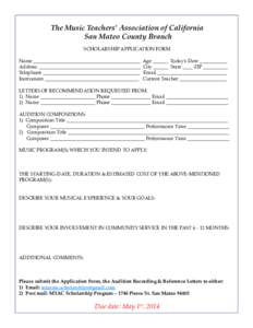 The  Music  Teachers’  Association  of  California  	
   San  Mateo  County  Branch SCHOLARSHIP  APPLICATION  FORM