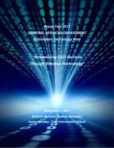 Fiscal Year 2013 GENERAL SERVICES DEPARTMENT Information Technology Plan “Streamlining GSD Services Through Effective Technology”