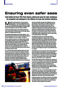 MARITIME  PROFILE Ensuring even safer seas Falck Safety Services’ CEO, Peter Svarrer, outlines the quest for safer workplaces