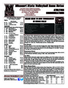 Missouri State Volleyball Game Notes ATHLETICS COMMUNICATIONS Rick Kindhart, Director of Athletics Communications Ben Adamson, Assistant Director, Volleyball Contact Eric Doennig, Tim Bohn, Assistant Directors