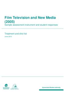 Film, Television and New Media[removed]Sample assessment instrument and student responses - Treatment and shot list