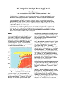 The Emergence of Stability in Diverse Supply Chains Owen Densmore The Santa Fe Institute Business Network ValueNet Team The distribution of products from manufacturer to distributor to wholesaler and finally to retailer 