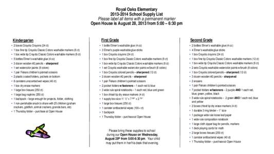 Royal Oaks Elementary[removed]School Supply List Please label all items with a permanent marker Open House is August 28, 2013 from 5:00 – 6:30 pm First Grade