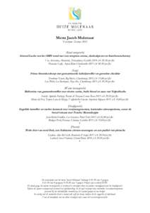 Menu Jacob Molenaar Voorjaar- ZomerKoud voorgerecht) Gravad Lachs van het MRY-rund met een tempura creuse, daslookpesto en frambozenchutney Via Arexentea, Monterrei, Treixadura y Godello 2014 à € 29,50 per fles