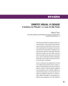 ensaios Direito Visual à Cidade A Estética da PiXação1 e o caso de São Paulo Marcia Tiburi Filósofa, editora da TRAMA, professora PPG Interdisciplinar em Educação, Arte e História da Cultura/ Universidade Presbi