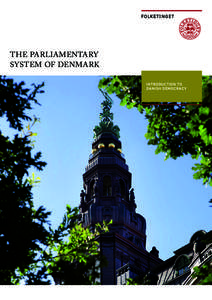 THE PARLIAMENTARY SYSTEM OF DENMARK INTRODUCTION TO DANISH DEMOCR ACY  CONTENTS