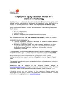 Employment Equity Education Awards 2014 Information Technology Manitoba Liquor & Lotteries is pleased to continue its Employment Equity Education Awards program to promote our commitment to Employment Equity and assist u