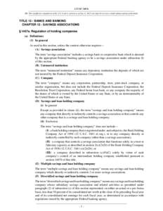 12 USC 1467a NB: This unofficial compilation of the U.S. Code is current as of Jan. 4, 2012 (see http://www.law.cornell.edu/uscode/uscprint.html). TITLE 12 - BANKS AND BANKING CHAPTER 12 - SAVINGS ASSOCIATIONS § 1467a. 