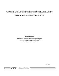 CEMENT AND CONCRETE REFERENCE LABORATORY PROFICIENCY SAMPLE PROGRAM Final Report Blended Cement Proficiency Samples Number 59 and Number 60