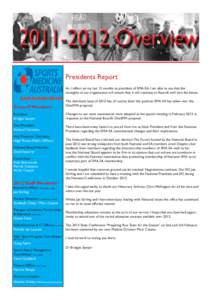 Presidents Report As I reflect on my last 12 months as president of SMA-SA, I am able to see that the strengths of our organisation will ensure that it will continue to flourish well into the future. Council Members