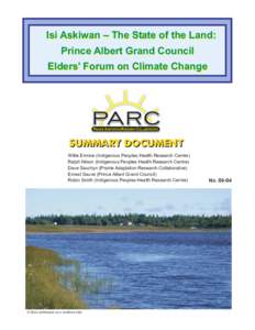 Isi Askiwan – The State of the Land: Prince Albert Grand Council Elders’ Forum on Climate Change PARC PRAIRIE ADAPTATION RESEARCH COLLABORATIVE