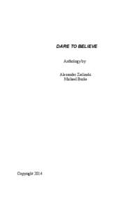 DARE TO BELIEVE Anthology by: Alexander Zielinski Michael Burke  Copyright 2014