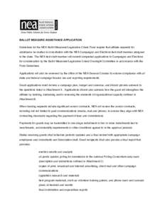 BALLOT MEASURE ASSISTANCE APPLICATION Guidelines for the NEA Ballot Measures/Legislative Crises Fund require that affiliate requests for assistance be drafted in consultation with the NEA Campaigns and Elections field st