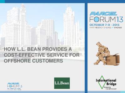 HOW L.L. BEAN PROVIDES A COST-EFFECTIVE SERVICE FOR OFFSHORE CUSTOMERS How L.L. Bean Provides a Cost-Effective Service for Offshore Customers