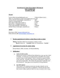 TECHNOLOGY FEE INVESTMENT PROGRAM FEE COMMITTEE November 20, 2006 Present Layne Arthur ([removed]) UMAAS (Master Arch.)