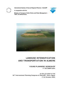 International Society of City and Regional Planners - ISoCaRP in cooperation with the Ministry of Transport, Public Works and Water Management – V&W, The Netherlands  LANDUSE INTENSIFICATION