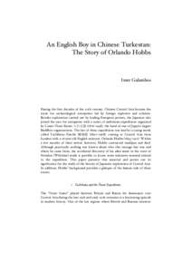 An English Boy in Chinese Turkestan: The Story of Orlando Hobbs Imre Galambos  During the first decades of the 20th century, Chinese Central Asia became the