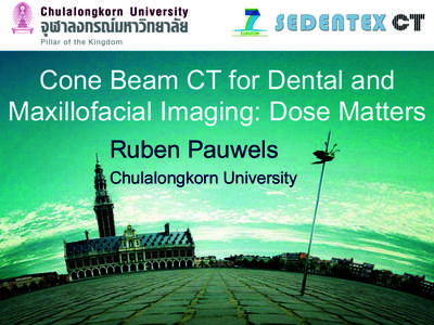 Cone Beam CT for Dental and Maxillofacial Imaging: Dose Matters Ruben Pauwels Chulalongkorn University  Overview