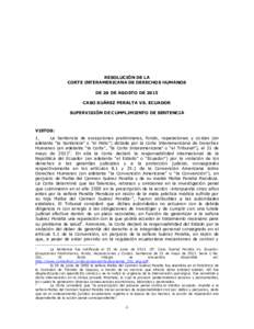 RESOLUCIÓN DE LA CORTE INTERAMERICANA DE DERECHOS HUMANOS DE 28 DE AGOSTO DE 2015 CASO SUÁREZ PERALTA VS. ECUADOR SUPERVISIÓN DE CUMPLIMIENTO DE SENTENCIA