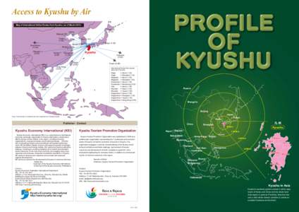 Access to Kyushu by Air Map of International Airline Routes from Kyushu ( as of March 2015 ) ● Dalian Beijing(3:55) (1:50)