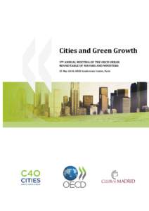 Cities and Green Growth 3RD ANNUAL MEETING OF THE OECD URBAN ROUNDTABLE OF MAYORS AND MINISTERS 25 May 2010, OECD Conference Centre, Paris  Contact for the OECD Roundtable of Mayors and Ministers and related documents: