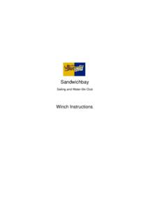 Sandwichbay Sailing and Water-Ski Club Winch Instructions  1) To use the winch the main switch in the garage must be turned on. The garage door key can be found on the key