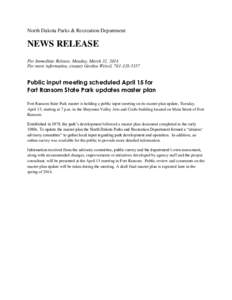 North Dakota Parks & Recreation Department  NEWS RELEASE For Immediate Release, Monday, March 31, 2014 For more information, contact Gordon Weixel, [removed]