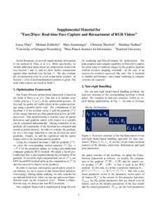 Supplemental Material for ”Face2Face: Real-time Face Capture and Reenactment of RGB Videos” Justus Thies1 Michael Zollh¨ofer2 Marc Stamminger1 Christian Theobalt2 Matthias Nießner3 1 University of Erlangen-Nurember