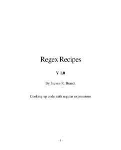 Regex Recipes V 1.0 By Steven R. Brandt Cooking up code with regular expressions