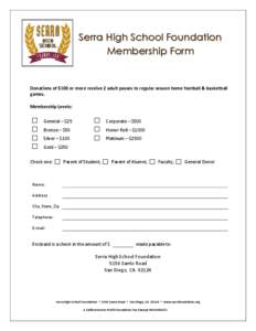 Serra High School Foundation Membership Form Donations of $100 or more receive 2 adult passes to regular season home football & basketball games. Membership Levels: