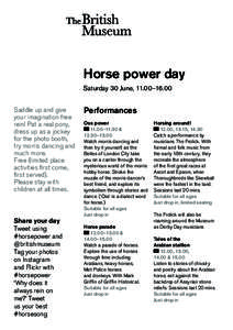 Horse power day Saturday 30 June, 11.00–16.00 Saddle up and give your imagination free rein! Pat a real pony, dress up as a jockey