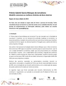 Prêmio	
  Gabriel	
  García	
  Márquez	
  de	
  Jornalismo	
  	
   Medellín	
  comemora	
  as	
  melhores	
  histórias	
  da	
  Ibero-­‐América	
  	
   	
   Regras	
  da	
  terça	
  edição	