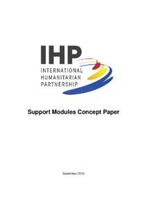 Support Modules Concept Paper  September 2012 International Humanitarian Partnership Support Modules Concept Paper