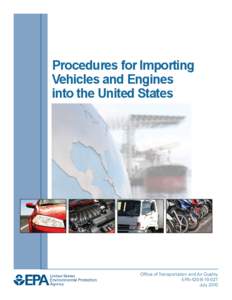 Procedures for Importing Vehicles and Engines into the United States Office of Transportation and Air Quality EPA-420-B[removed]