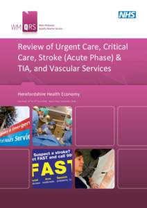 Review of Urgent Care, Critical Care, Stroke (Acute Phase) & TIA, and Vascular Services Herefordshire Health Economy th