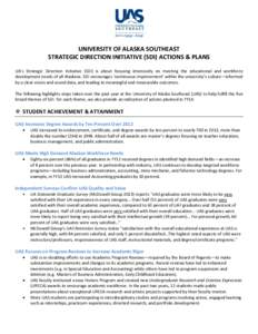 UNIVERSITY OF ALASKA SOUTHEAST STRATEGIC DIRECTION INITIATIVE (SDI) ACTIONS & PLANS UA’s Strategic Direction Initiative (SDI) is about focusing intensively on meeting the educational and workforce development needs of 