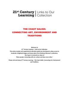 THE COAST SALISH: CONNECTING ART, ENVIRONMENT AND TRADITIONS Welcome to 21 Century Learning – Links to Our Collection.