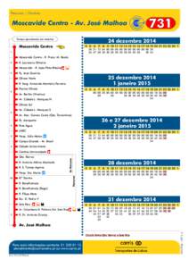 Percurso | Horário  Moscavide Centro - Av. José Malhoa Tempo aproximado em minutos  731